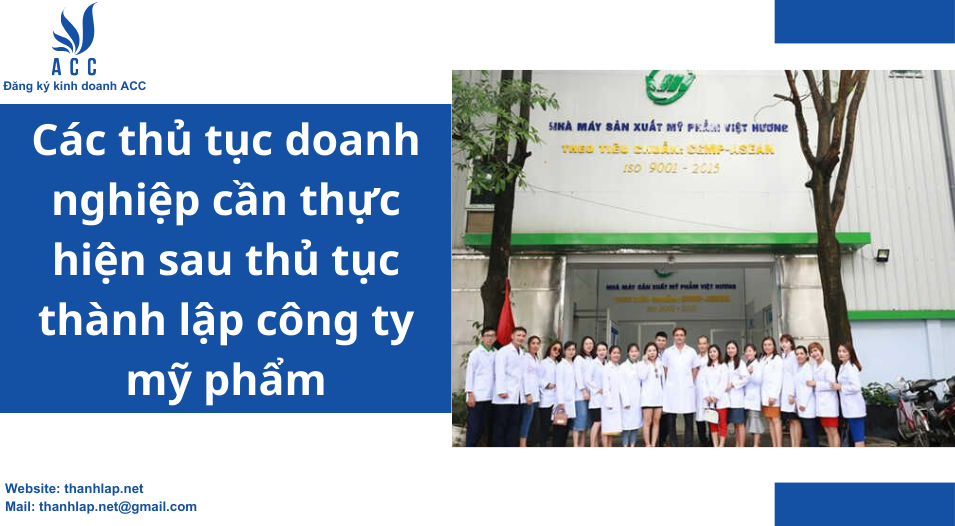 Các thủ tục doanh nghiệp cần thực hiện sau thủ tục thành lập công ty mỹ phẩm