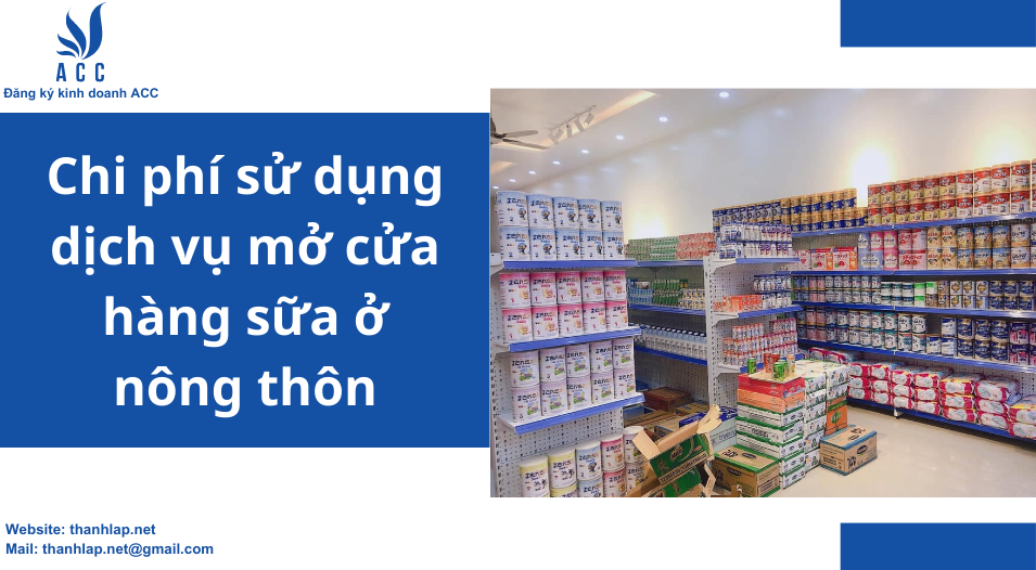 Chi phí sử dụng dịch vụ mở cửa hàng sữa ở nông thôn