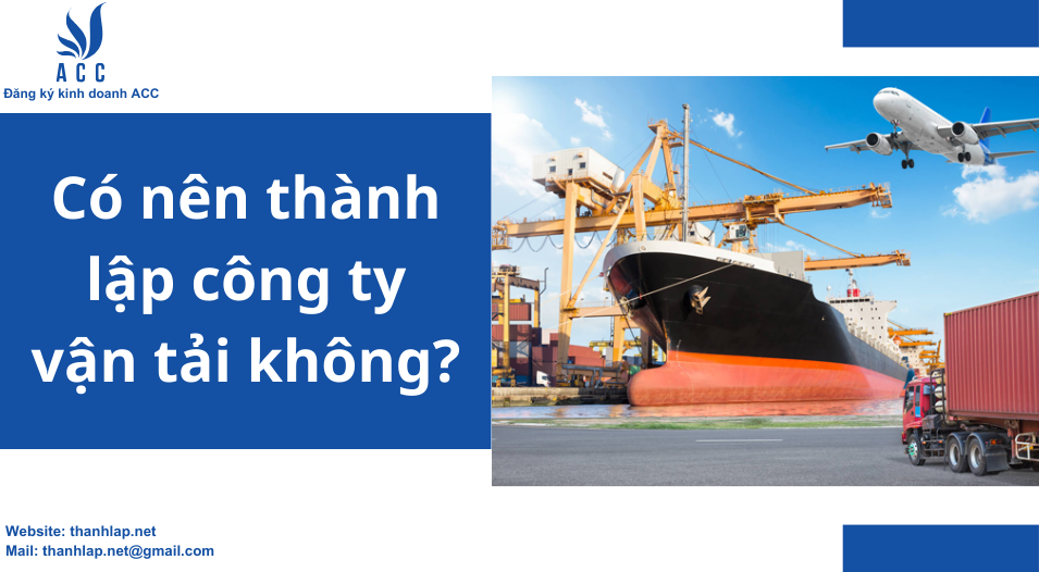Có nên thành lập công ty vận tải không?