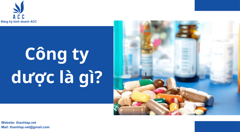 Công ty dược là gì?