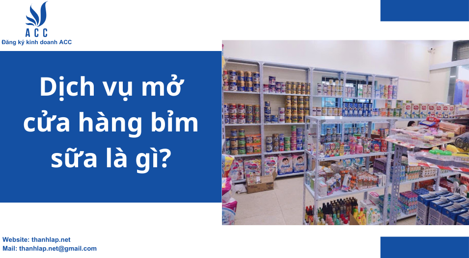 Dịch vụ mở cửa hàng bỉm sữa là gì?