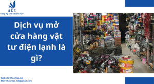 Dịch vụ mở cửa hàng vật tư điện lạnh là gì?