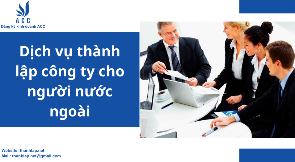 Dịch vụ thành lập công ty cho người nước ngoài