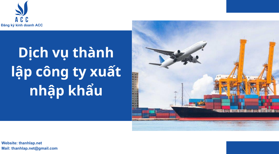 Dịch vụ thành lập công ty xuất nhập khẩu