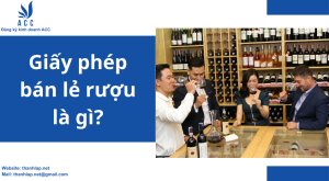 Giấy phép bán lẻ rượu là gì?