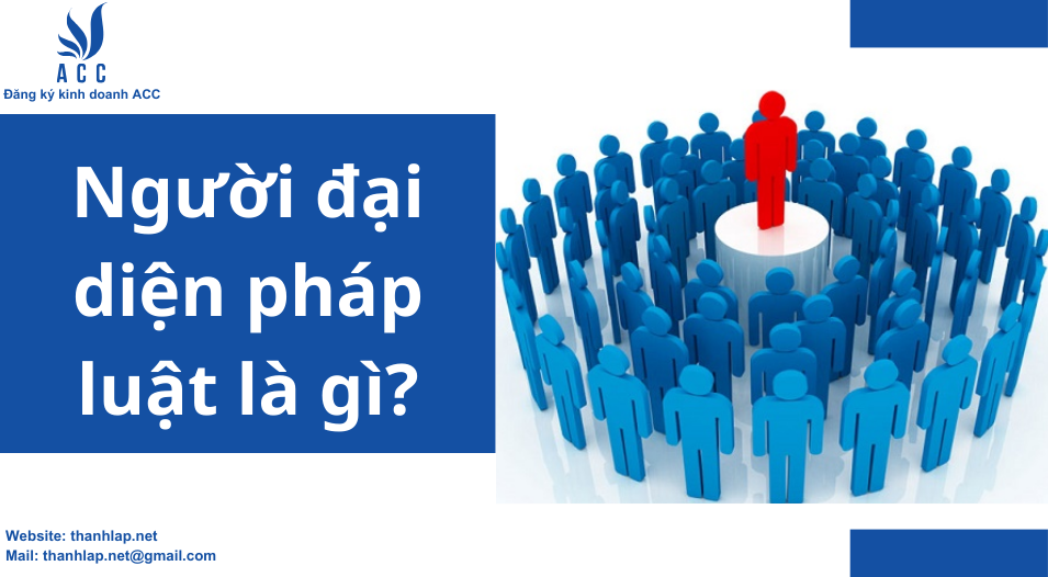 Người đại diện pháp luật là gì?