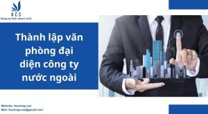 Thành lập văn phòng đại diện công ty nước ngoài