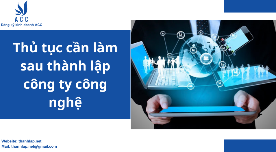 Thủ tục cần làm sau thành lập công ty công nghệ