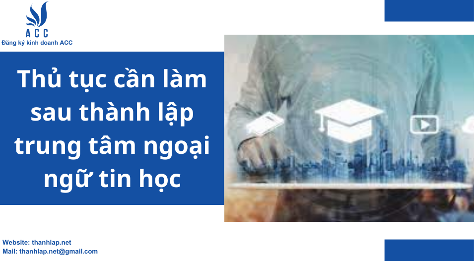 Thủ tục cần làm sau thành lập trung tâm ngoại ngữ tin học