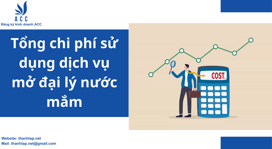 Tổng chi phí sử dụng dịch vụ mở đại lý nước mắm