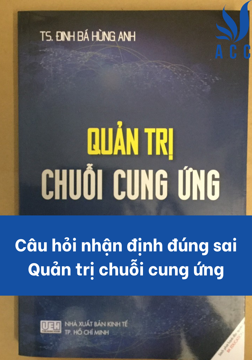 Câu hỏi nhận định đúng sai Quản trị chuỗi cung ứng