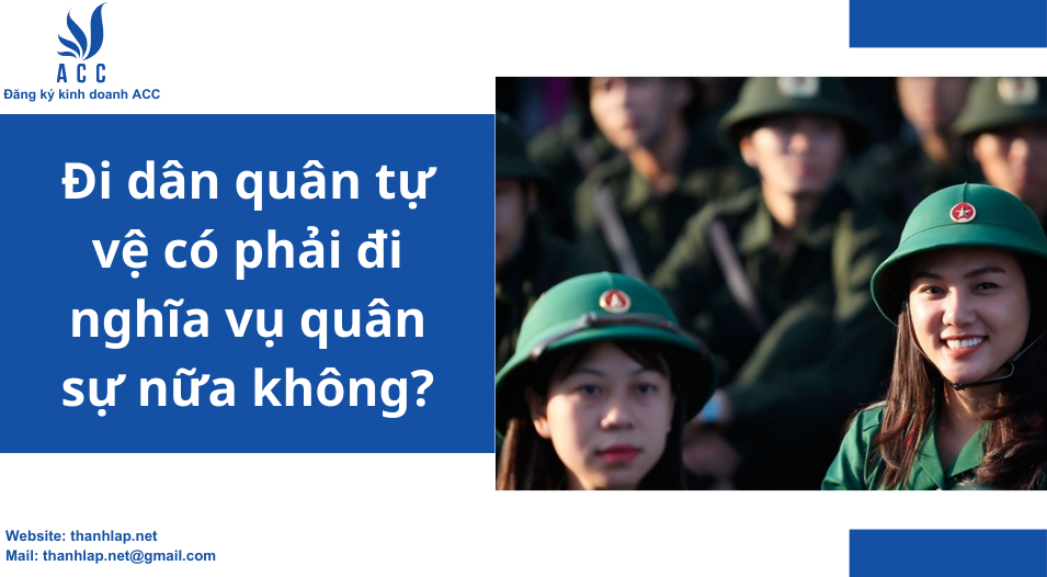Đi dân quân tự vệ có phải đi nghĩa vụ quân sự nữa không?
