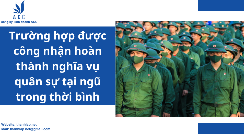 Trường hợp được công nhận hoàn thành nghĩa vụ quân sự tại ngũ trong thời bình