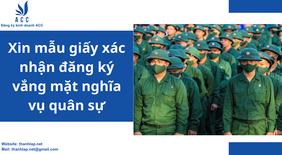 Xin mẫu giấy xác nhận đăng ký vắng mặt nghĩa vụ quân sự