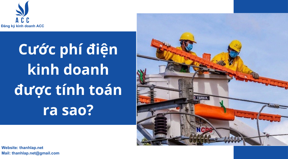Cước phí điện kinh doanh được tính toán ra sao?